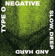 Type O Negative, Slow Deep & Hard