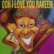 Prince Rakeem, Ooh I Love You Rakeem / Sexcapades [Record Store Day] (12")