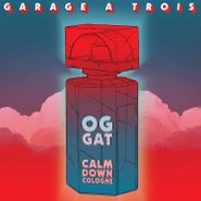 Garage a Trois, Calm Down Cologne (LP)