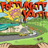 Fortunate Youth, Good Times (Roll On) (CD)