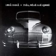 Neal Casal, Rain, Wind & Speed (LP)