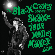 The Black Crowes, Shake Your Money Maker (Live) (CD)