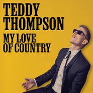 Teddy Thompson, My Love Of Country (CD)