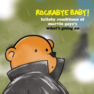 Rockabye Baby!, Lullaby Renditions Of Marvin Gaye's What's Going On (CD)