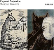 Evgueni Galperine, Theory Of Becoming (CD)