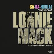 Lonnie Mack, Sa-Ba-Hoolla! Two Sides Of Lonnie Mack: Fraternity Recordings 1963-1967 (LP)