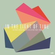 Various Artists, In The Light Of Time: UK Post-Rock & Leftfield Pop 1992-1998 (LP)