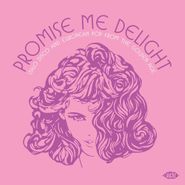 Various Artists, Promise Me Delight: Italo Disco & European Pop From The Golden Age (CD)