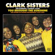 The Clark Sisters, You Brought The Sunshine: The Sound Of Gospel Recordings 1976-1981 (CD)
