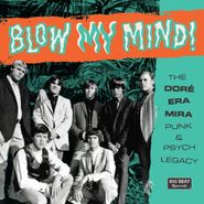 Various Artists, Blow My Mind! The Doré Era Mira Punk & Psych Legacy (CD)