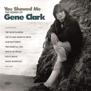 Various Artists, You Showed Me: The Songs Of Gene Clark (CD)