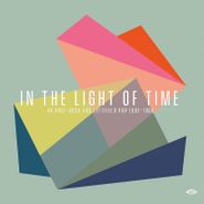 Various Artists, In The Light Of Time: UK Post-Rock & Leftfield Pop 1992-1998 (CD)