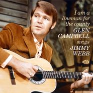Glen Campbell, I Am A Lineman For The County: Glen Campbell Sings Jimmy Webb (CD)