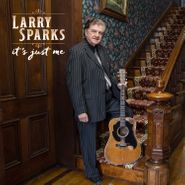 Larry Sparks, It's Just Me (CD)