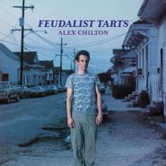Alex Chilton, Feudalist Tarts (LP)