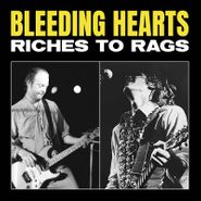 Bleeding Hearts, Riches To Rags [Record Store Day Red Vinyl] (LP)