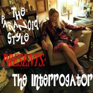 The Paranoid Style, The Interrogator (LP)