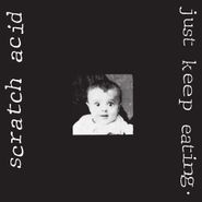 Scratch Acid, Just Keep Eating [180 Gram White Vinyl] (LP)