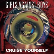 Girls Against Boys, Cruise Yourself (LP)