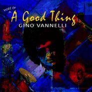 Gino Vannelli, More Of A Good Thing (CD)
