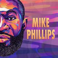 Mike Phillips, Mike Phillips (CD)