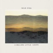 Wild Pink, A Billion Little Lights (CD)