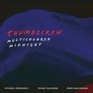 Thumbscrew, Multicolored Midnight (LP)
