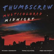 Thumbscrew, Multicolored Midnight (CD)