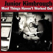 Junior Kimbrough, Most Things Haven't Worked Out [Red & Black Vinyl] (LP)