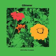 Glitterer, Life Is Not A Lesson (CD)