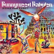 Jesika Von Rabbit, Bunnywood Babylon (LP)