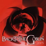 Goblin, Back To The Goblin 2005 (CD)