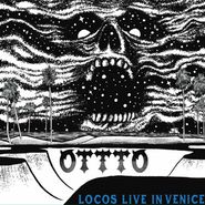 OTTTO, Locos Live In Venice [Black Friday] (LP)