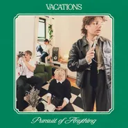 Vacations, Pursuit Of Anything [Green Vinyl] (LP)