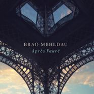 Brad Mehldau, Après Fauré (CD)