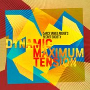 Darcy James Argue, Dynamic Maximum Tension (CD)