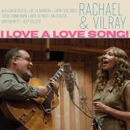 Rachael & Vilray, I Love A Love Song! (LP)