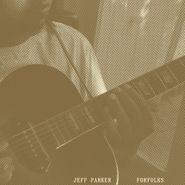 Jeff Parker, Forfolks [Cool Mint Vinyl] (LP)