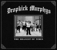 Dropkick Murphys, The Meanest Of Times (CD)