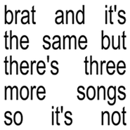 Charli XCX, brat and it's the same but there's three more songs so it's not [White Vinyl] (LP)