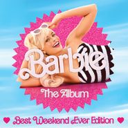 Various Artists, Barbie: The Album [Best Weekend Ever Edition] [OST] [Manufactured On Demand] (CD)