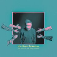 The Front Bottoms, you are who you hang out with (CD)