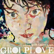 Grouplove, Never Trust A Happy Song [Clear Vinyl] (LP)