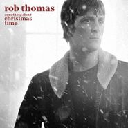 Rob Thomas, something about christmas time (LP)