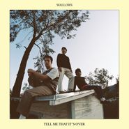 Wallows, Tell Me That It's Over [Yellow Vinyl] (LP)