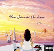 Kehlani, You Should Be Here (LP)