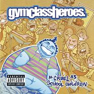 Gym Class Heroes, As Cruel As School Children [Silver Vinyl] (LP)