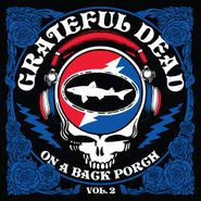Grateful Dead, On The Back Porch Vol. 2 [Black Friday] (LP)
