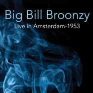 Big Bill Broonzy, Live In Amsterdam - 1953 (CD)