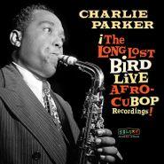 Charlie Parker, The Long Lost Live Bird Afro-Cubop Recordings! (CD)